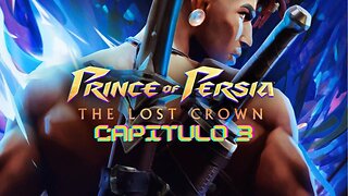 ⚔Prince of Persia The Lost Crown⚔ - Español - Capitulo 3