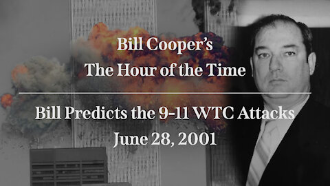 Bill Cooper Predicts the 9-11 WTC Attacks on 06-28-2001 - Full Broadcast