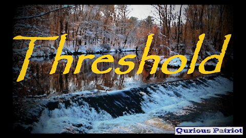 THRESHOLDThis song was written back in late 2016/early 17 - before "THIS" all happened and we found ourselves at the THRESHOLD about to go over the edge...