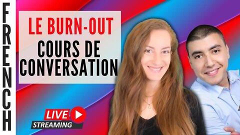 Cours de français en direct : le burn out