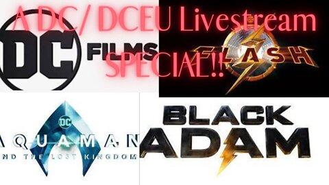 A DC/ DCEU Livestream SPECIAL! Featuring Black Adam - Shazam 2- Future of DC Films
