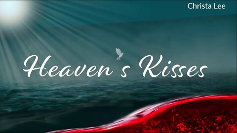 Heavens Kisses Christa Lee