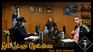 Late Stage Capitalism || feat. Zach Sajkowski