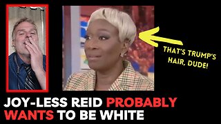Joy-less Reid Probably wants to be White