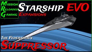 Starship EVO Expansions - Ep 4 - Suppressor - The Federation Fleet Expansions Community