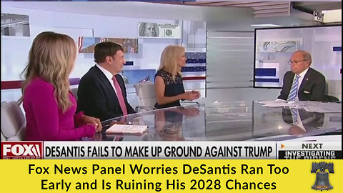 Fox News Panel Worries DeSantis Ran Too Early and Is Ruining His 2028 Chances