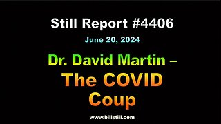 Dr. David Martin – The COVID Coup – Part 1 !!!, 4406