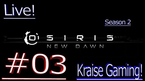 Ep#03 A Day In The Life Of A Survivor - Live! - Osiris: New Dawn (Discovery Update) by Kraise Gaming