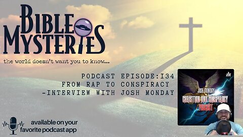 Bible Mysteries Podcast - Episode 134: From Rap to Conspiracy Interview with Josh Monday
