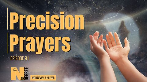 91: Precision Prayers - The Nth Degree