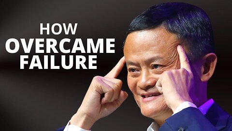 How I Overcome failure Jack ma