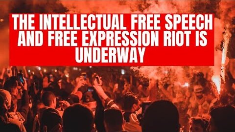 THE INTELLECTUAL FREE SPEECH AND FREE EXPRESSION GLOBAL REVOLUTION IS UNDERWAY