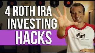 4 Roth IRA Investing Hacks.