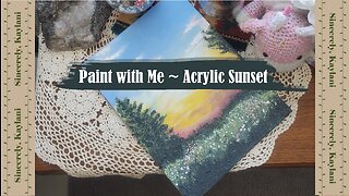 Paint with Me ~ Acrylic Sunset