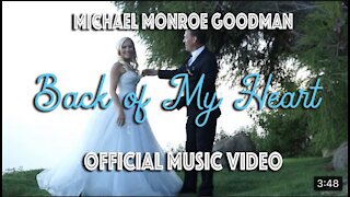 “Back of My Heart”- Michael Monroe Goodman- Official Music Video