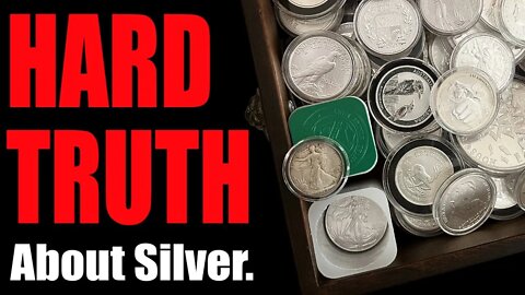 Hard Truth About Silver - It’s NOT What You Think.