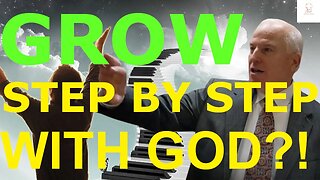 How step by step to grow with God in grace and knowledge?!