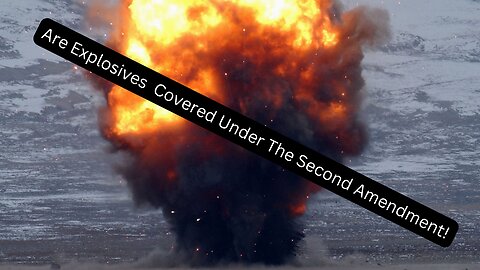Episode 12: Are Explosives Covered Under The Second Amendment