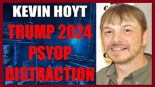 Kevin Hoyts HUGE Intel Trump 2024!