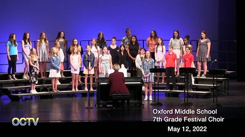 Oxford Middle School 7th Grade Festival Choir 5/12/22