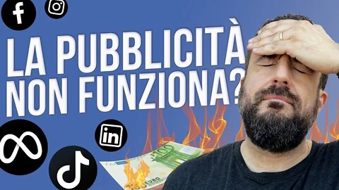 🔴 PUBBLICITÀ ONLINE: Perché NON Funziona Più Come una Volta? 🔴 Google Ads, Facebook Ads, Tik Tok...
