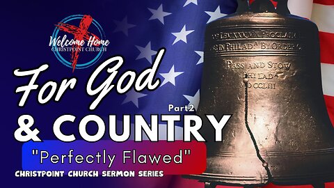 For God & Country: Perfectly Flawed