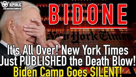 It’s All Over - New York Times Just PUBLISHED the Death Blow - Biden Camp Goes SILENT - 4/29/24..