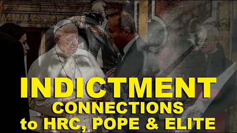 Indictment Connections: Clinton, Pope, Elite & What Are They Up To in South Africa?