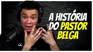 A INCRIVEL HISTÓRIA DO PASTOR BELGA