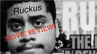 Movie Review of “RUCKUS”!