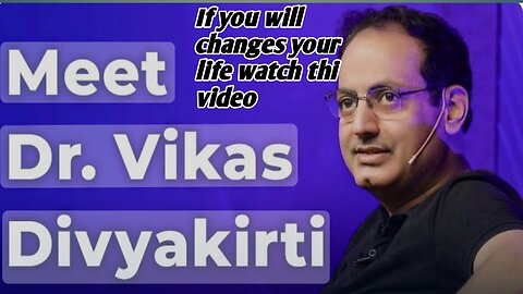 Dr .vikash divyakirti motivaction video please watch one time you will change your life .
