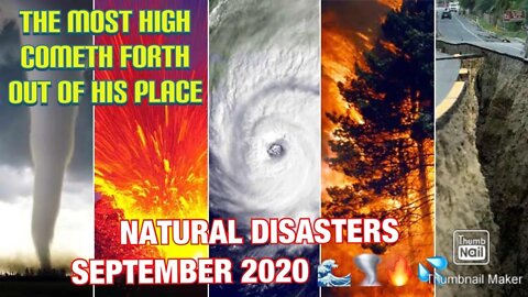 GMS NEWS UPDATES:THE MOST HIGH COMETH FORTH OUT OF HIS PLACE: NATURAL DISASTERS SEPTEMBER '20 🌊🌪🔥