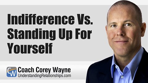Indifference Vs. Standing Up For Yourself