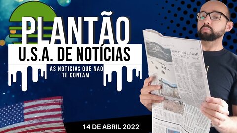 #17 PLANTÃO DE NOTÍCIAS U.S.A. 14 DE ABRIL DE 2022