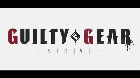 GUILTY GEAR 『ギルティギア』 -STRIVE- Trailer#1 - ARCREVO America 2019