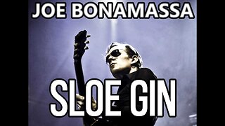 🎵 JOE BONAMASSA - SLOE GIN (LYRICS)