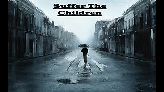 "Suffer The Children" A Modern Fantasy Audio Drama