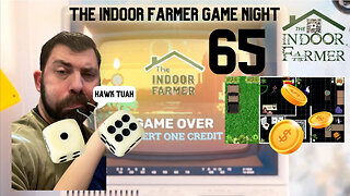 The Indoor Farmer Game Night ep65, Speed Run, Let's Play!