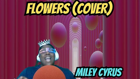 MILEY CYRUS FLOWERS (COVER) ACCAPELLA