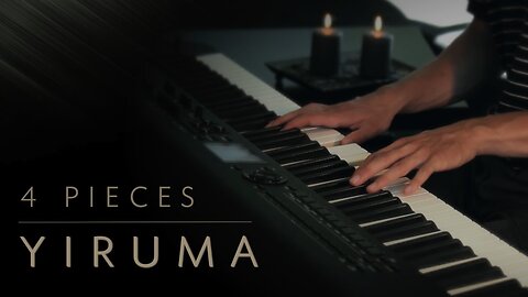 4 Pieces by Yiruma | Relaxing Piano