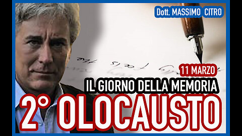 Dott. Massimo Citro Della Riva - 11 MARZO GIORNO DELLA MEMORIA del 2° OLOCAUSTO