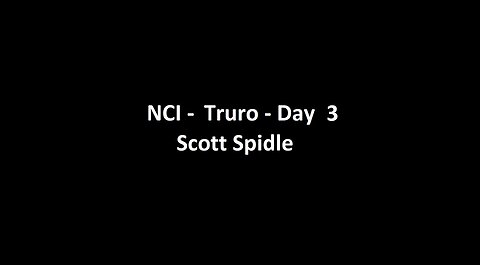 National Citizens Inquiry - Truro - Day 3 - Scott Spidle Testimony