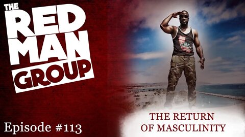 The Red Man Group Ep. #113 - The Return of Masculinity with @CoachGregAdams aka Coachtradamus