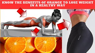 "Know the benefits of orange to lose weight in a healthy way"