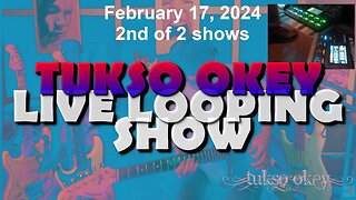 Tukso Okey Live Looping Show - Saturday, February 17, 2024 - 2nd of 2 shows