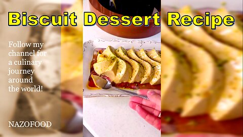Biscuit Dessert Recipe: Indulge in Sweet Delights with Every Bite4K | رسپی دسر بیسکویتی