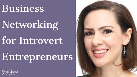 Business Networking for Introvert Entrepreneurs - Bryn Bonino | INFJ