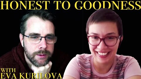 Honest to Goodness | with Eva Kurilova