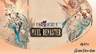 Peanut Butter Esper Time! – Final Fantasy VI Pixel Remaster: Episode 5