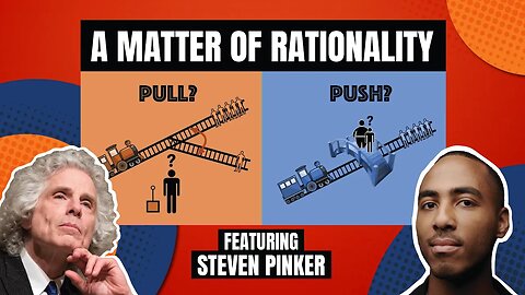 A Matter of Rationality with Steven Pinker